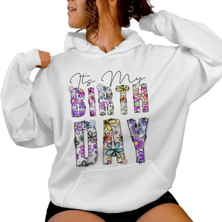 Its My Birthday Birthday Ns Girls Women Hoodie