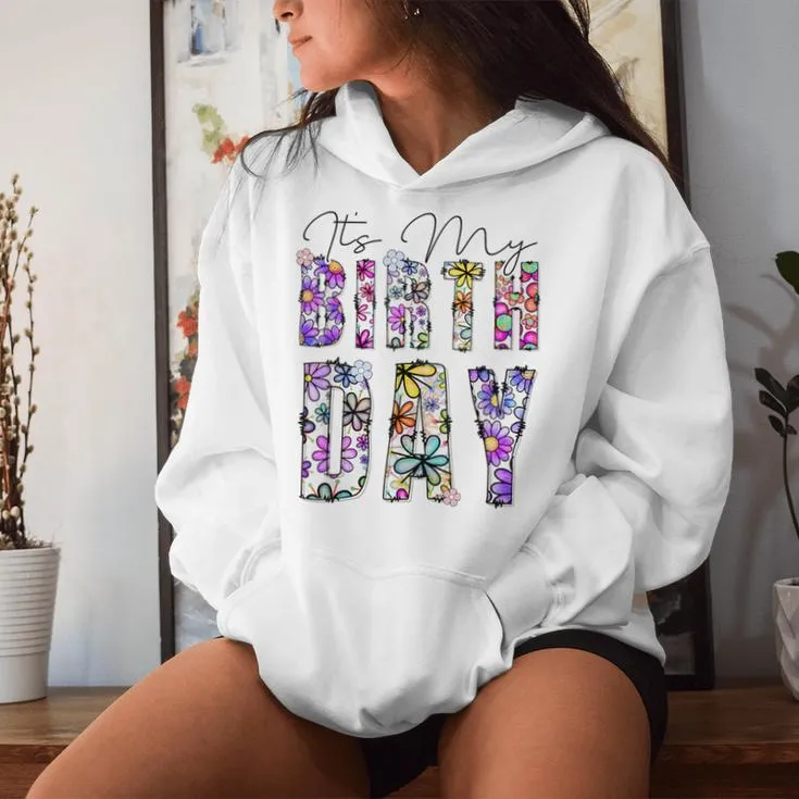 Its My Birthday Birthday Ns Girls Women Hoodie