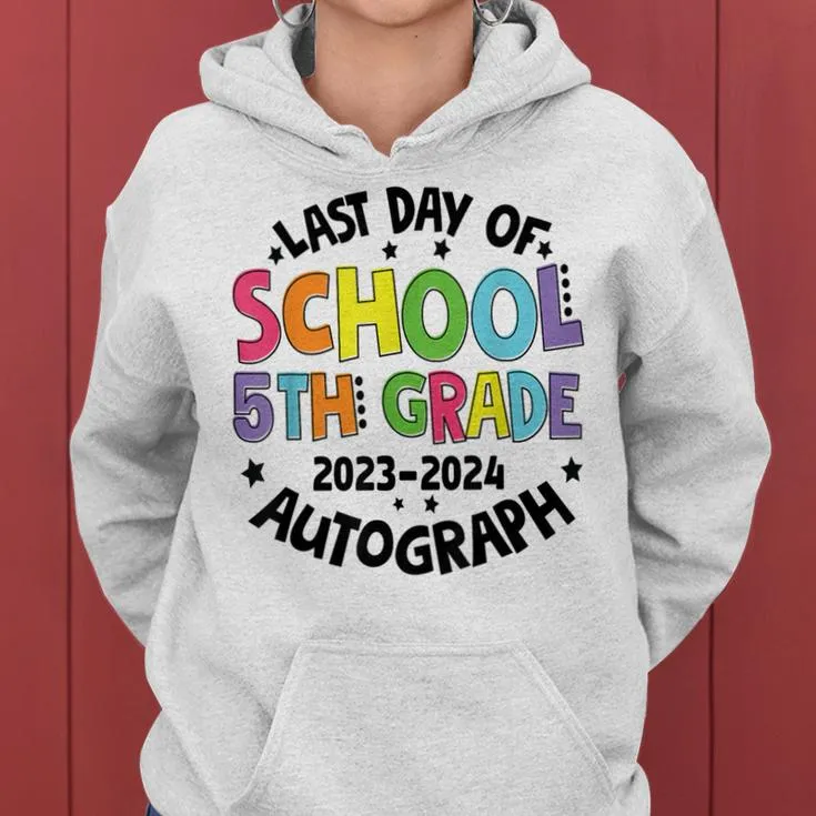 Last Day Of School Autograph 5Th Grade Graduation Boys Girls Women Hoodie